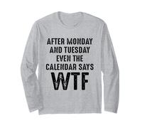 After Monday and Tuesday Even The Calendar Says WTF Funny Manche Longue