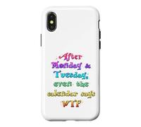 After Monday Tuesday WTF Funny Weekday Humour Citation Coque pour iPhone X/XS