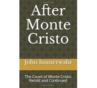 After Monte Cristo: The Count of Monte Cristo: Retold and Continued