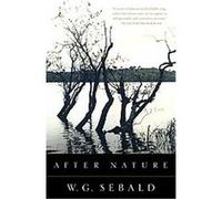 After Nature Winfried Georg Sebald (Auteur)