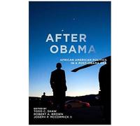 After Obama: African American Politics In A Post-Obama Era