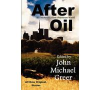 After Oil: SF Visions Of A Post-Petroleum World
