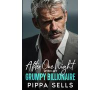 After One Night With My Grumpy Billionaire: A Single Mom, Age Gap, Forced Proximity Romance