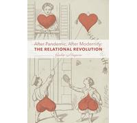 After Pandemic, After Modernity: The Relational Revolution