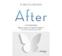 After - Que se passe-t-il après la mort ? 45 ans de recherche sur les EMI - 2ème édition