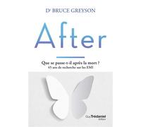 After - Que se passe-t-il après la mort ? 45 ans de recherche sur les EMI - 2ème édition - Bruce Greyson - Tredaniel La Maisnie - broché - Essai