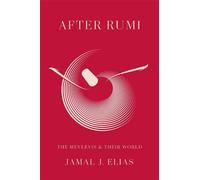 After Rumi The Mevlevis and Their World - Jamal J. Elias - Harvard University Press - ebook (ePub) - Livre