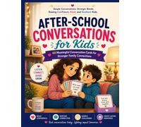 After-School Conversations For Kids: 60 Meaningful Conversations Cards For Stronger Family Connections