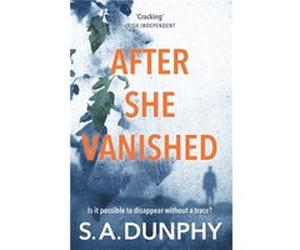 After She Vanished S A Dunphy, (Auteur)