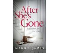 After Shes Gone by Maggie James Inconnu (Auteur)