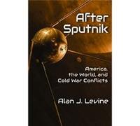 After Sputnik Alan J Levine, (Auteur)