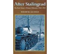After Stalingrad: The Red Army's Writer Offensive 1942-43