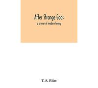 After strange gods: a primer of modern heresy