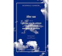 After sun: SUIVI DE L'AVANTAGE AVEC LES ANIMAUX C'EST QU'ILS T'AIMENT SANS POSER DE QUESTION