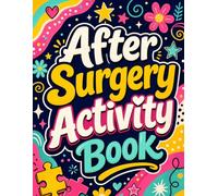 After Surgery Activity Book: Hospital Entertainment, Bed Rest Games & Puzzles, Coloring Pages, Get Well Gift for Patients, Stay Away From Screen During Healing Journey