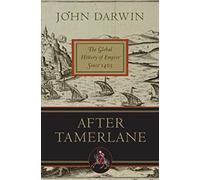 After Tamerlane: The Global History of Empire Since 1405
