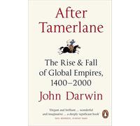 After Tamerlane: The Rise and Fall of Global Empires, 1400-2000 by John Darwin (2008-03-06)