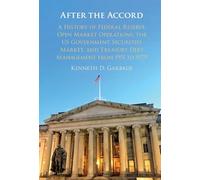 After the Accord: A History of Federal Reserve Open Market Operations, the US Government Securities Market, and Treasury Debt Management from 1951 to 1979