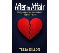 After the Affair: The Psychological and Emotional Fallout of Spousal Betrayal