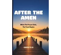 AFTER THE AMEN: When The Prayer Ends, The Trust Begins