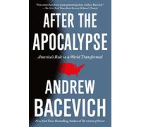 After the Apocalypse: America's Role in a World Transformed