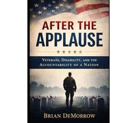 After The Applause: Veterans, Disability, and the Accountability of a Nation