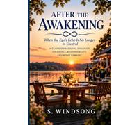 After the Awakening: When the Ego's Echo Is No Longer in Control