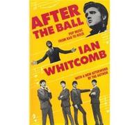 After the Ball by Ian Whitcomb Ian Whitcomb (Auteur)