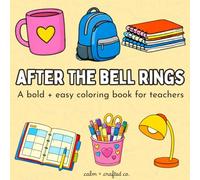 After the Bell Rings: A Coloring Book for Teachers