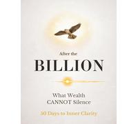 After The Billion: What Wealth Cannot Silence