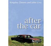 After the Car by John University of Lancaster Urry John Urry, Kingsley Dennis (Auteur)