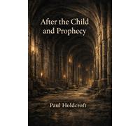 After the Child and Prophecy