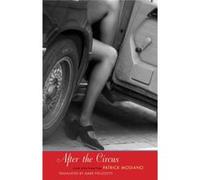 After The Circus: A Novel (The Margellos World Republic Of Letters) (Paperback) Patrick Modiano, (Auteur)