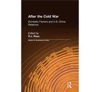 After the Cold War Domestic Factors and U.S.China Relations - R.J. Ross - Taylor amp Francis Ltd - Livre en Anglais - Hardback R.J. RossR.J. Ross (Auteur)