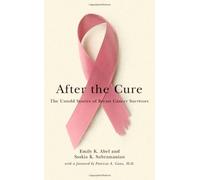 After The Cure: The Untold Stories Of Breast Cancer Survivors