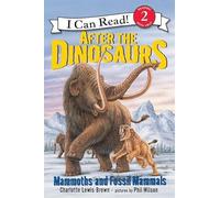 Charlotte Lewis Brown – After the Dinosaurs: Mammoths and Fossil Mammals – Je sais lire – Niveau 2