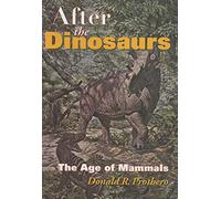After the Dinosaurs: The Age of Mammals