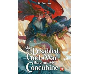 After the Disabled God of War Became My Concubine (Novel) Vol. 3
