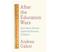After The Education Wars Andrea Gabor (Auteur)