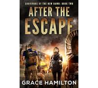 After The Escape: A Post-Apocalyptic Thriller Filled With Fascinating Characters & Prepper Info