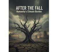 After The Fall: Humanity'S Climate Burden