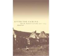 After the Famine: Irish Agriculture, 1859-1914 Turner, Michael (Auteur)