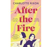 After the Fire: An emotional and heartbreaking story of first love and second chances
