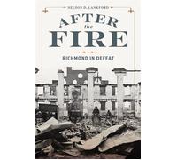 After the Fire Richmond in Defeat - Lankford, Nelson D. - University of Virginia Press - ebook (ePub) - Livre