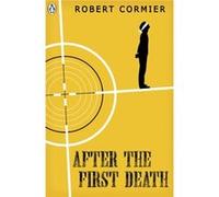 After The First Death Robert Cormier, (Auteur)