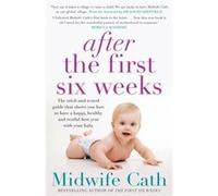 After the First Six Weeks by Midwife Cath Midwife Cath (Auteur)