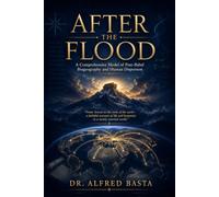 After the Flood: A Comprehensive Model of Post-Babel Biogeography and Human Dispersion
