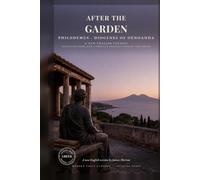 After the Garden: Philodemus and Diogenes of Oenoanda: The Later Epicureans in Direct Modern English: Epicurus's School on Death, Friendship, Money and Happiness