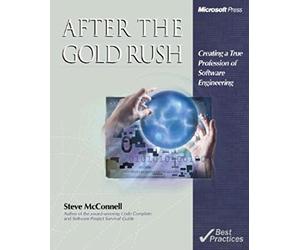 After the Gold Rush Creating a True Profession of Software