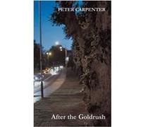 After the Goldrush by Peter Carpenter Peter Carpenter (Auteur)